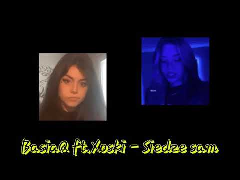 BasiaQ ft. Xosik - Siedze sam