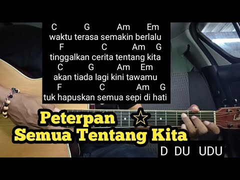 Kunci Gitar Semua Tentang Kita - Peterpan ( Tutorial Untuk Pemula ) By DE Kunta