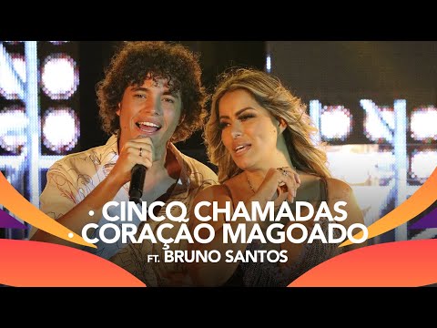 Walkyria Santos, Bruno Santos - CINCO CHAMADAS, CORAÇÃO MAGOADO