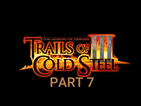 TRAILS OF COLD STEEL 3 Walkthrough Gameplay Part 7