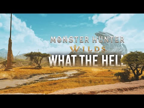What The HELL Is Going On With Monster Hunter Wilds?