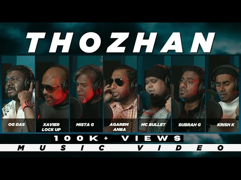 Thozhan - OG Das | Mista G | Xavier Lock Up | Agarem Anba | Mc Bullet | Krish K | Subrah G | 2020