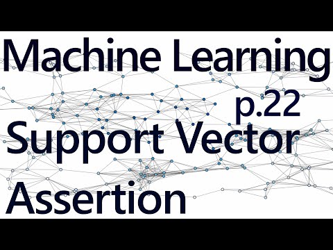 Support Vector Assertion Practical Machine Learning Tutorial with Python p 22
