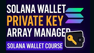 Solana Wallet Private Key Array Manager | Full Solana Wallet Course (Beginner to Pro)