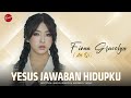 Yesus Jawaban Hidupku Fiona Gracelyn An Qi