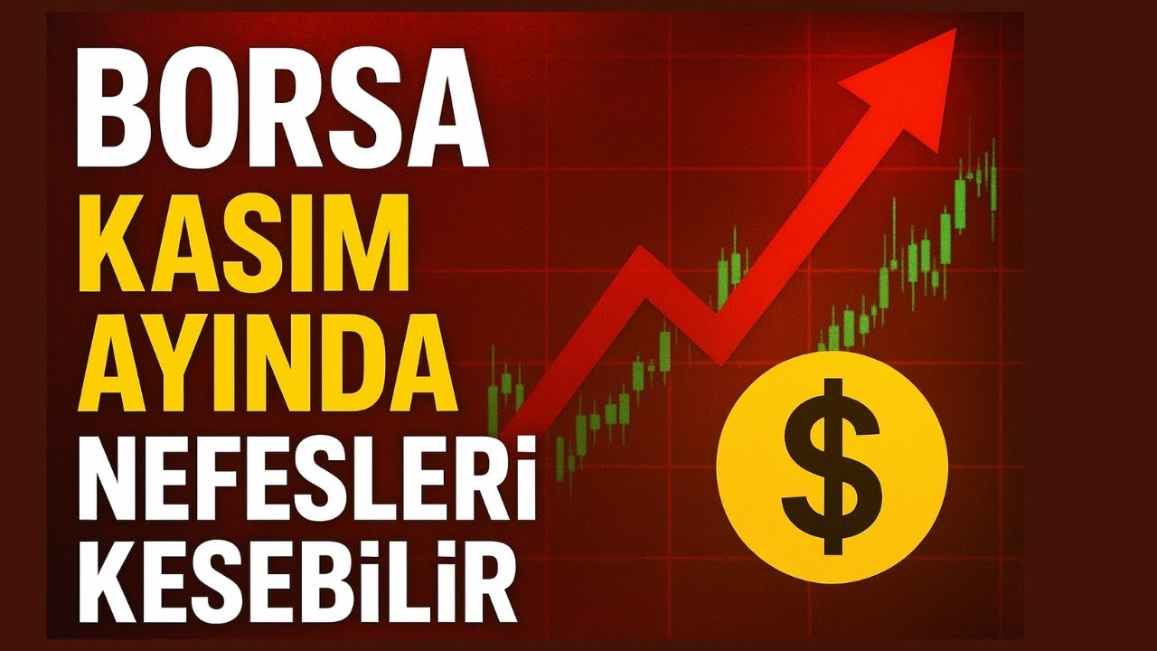Borsa Kasım Ayında Nefesleri Kesebilir DİKKAT..!