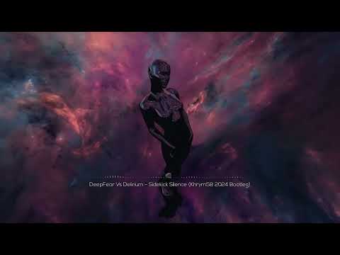 Deep Fear Delirium - Sidekick Silence (Khrym58 Bootleg)