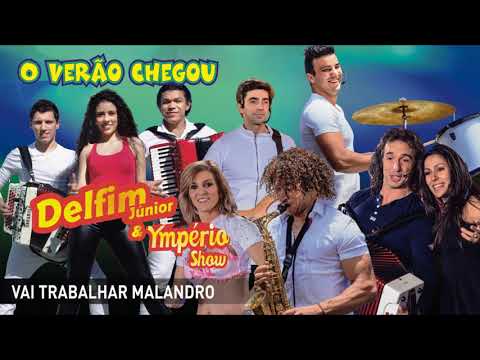 Delfim Júnior & Ympério Show - Vai trabalhar malandro