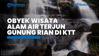 Objek Wisata Alam Air Terjun Gunung Rian di Tana Tidung, Wajib Dikunjungi saat Liburan ke Kaltara