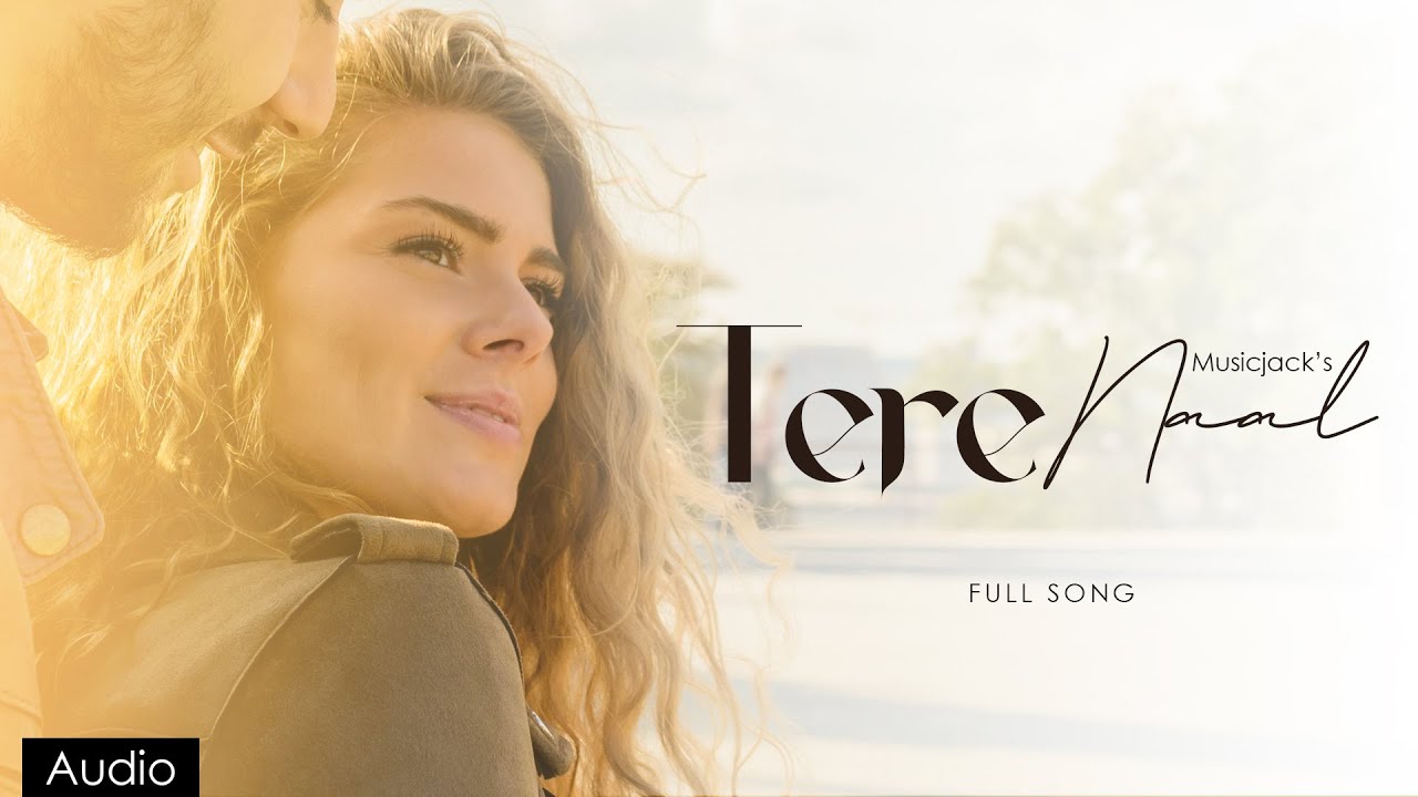 Tere Naal (Full Song) Musicjack | Latest Punjabi Songs 2023 | New Punjabi Song 2023 | Romantic Song