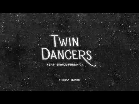 Elisha David - Twin Dancers (feat. Grace Freeman)