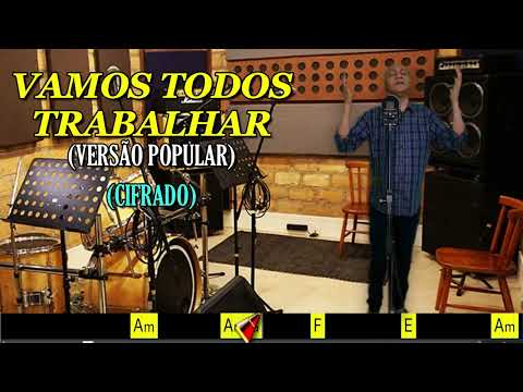 VAMOS TODOS TRABALHAR - (VERSÃO POPULAR) - 376. HARPA CRISTÃ - (CIFRADO) - CARLOS JOSÉ