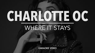 Charlotte OC - Where It Stays [karaoke version]
