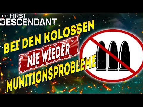 Keine Munitionsprobleme mehr bei den Kolossen - The First Descendant