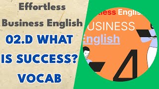 02.d What Is Success? Vocab - Effortless Business English