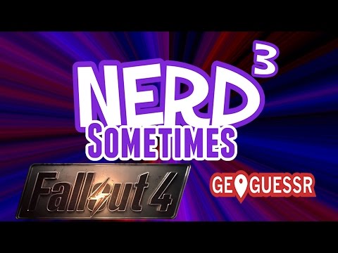 Nerd³ Live! - Sometimes - Matt Solo - Fallout 4 & Geoguessr - 11th November 2015
