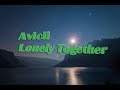 Avicii Lonely Together ft. Rita Ora (Lyrics video) Avicii Lonely Together ft. Rita Ora (Lyrics video)