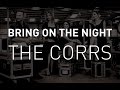 The Corrs - Bring On The Night - New Single ...