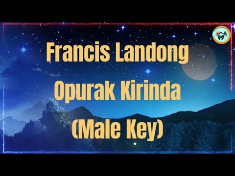 Francis Landong - Opurak Kirinda (Karaoke 2025) (Male Key)