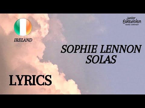 LYRICS / LIRICI |  SOPHIE LENNON - SOLAS | JUNIOR EUROVISION 2022 | IRELAND
