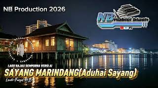 Download lagu SAYANG MARINDANG(Aduhai Sayang)~NB Production 2026 mp3