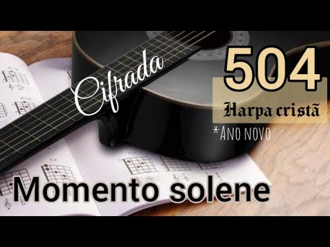 Hino 504 da Harpacristã. Momento solene. Letra e cifras. Hino para Ano novo.
