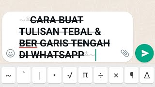 Download lagu Cara buat tulisan / huruf tebal & bergaris tengah di Whatsapp mp3