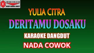 Download lagu KARAOKE DANGDUT DERITAMU DOSAKU - YULIA CITRA (COVER) NADA COWOK mp3 Download lagu KARAOKE DANGDUT DERITAMU DOSAKU - YULIA CITRA (COVER) NADA COWOK mp3
