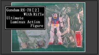 Gundam RX-78 [ 2 ] With Rifle Ultimate Luminus Action Figure
