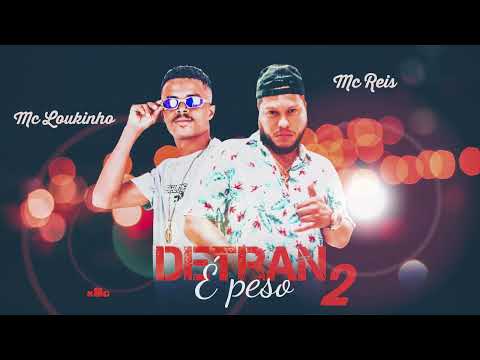 MC LOUKINHO E MC REIS - DETRAN É PESO 2