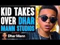 Kid TAKES OVER DHAR MANN STUDIOS What Happens Is Shocking Dhar Mann