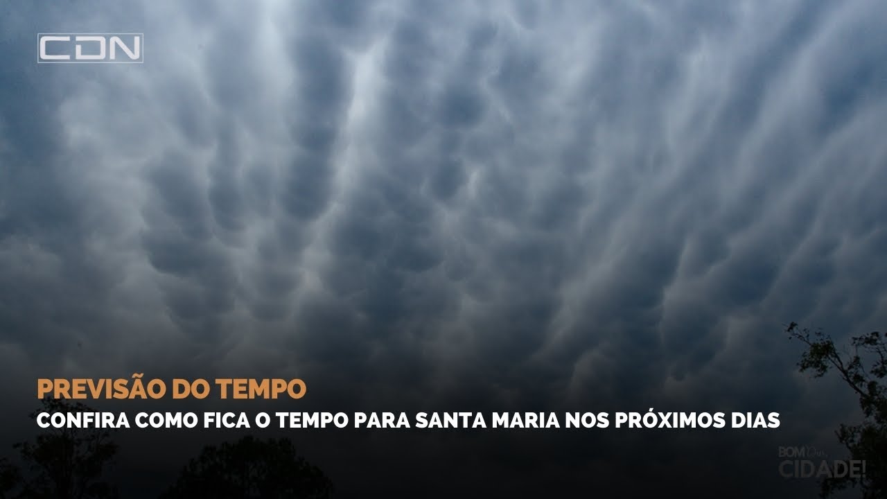 PREVISÃO DO TEMPO | Confira Como Fica o Tempo para Santa Maria nos Próximos Dias | Bom Dia, Cidade!