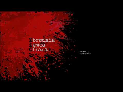 Paweł Tuchlin. ZŁO - Zbrodnia. Łowca. Ofiara.