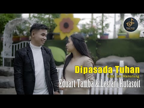 Eduart Tamba Feat Lestari Hutasoit - Dipasada Tuhan (Official Music Video)