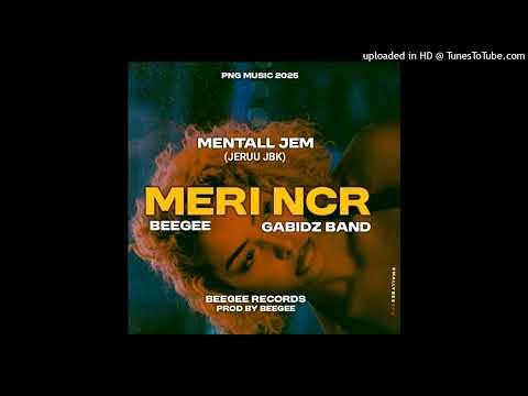 Meri NCR_(2025)_Mental Jem(Jeru JBK) ft BeeGee x Gabidz Band__BeeGee Records