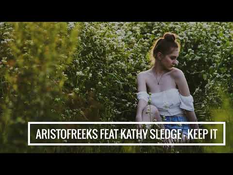 Aristofreeks ft Kathy Sledge - Keep It Movin