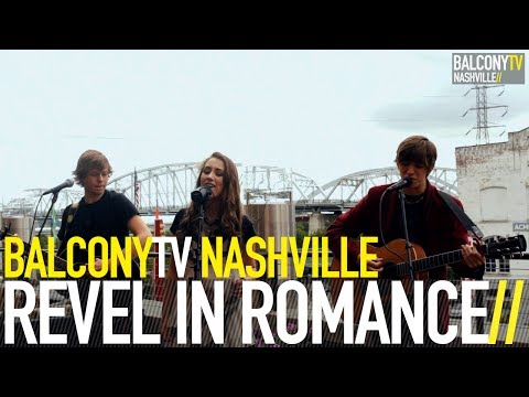 REVEL IN ROMANCE - HOW YOU PULL ME IN (BalconyTV)