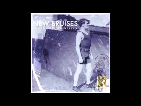 New Bruises - It Always Come In Threes