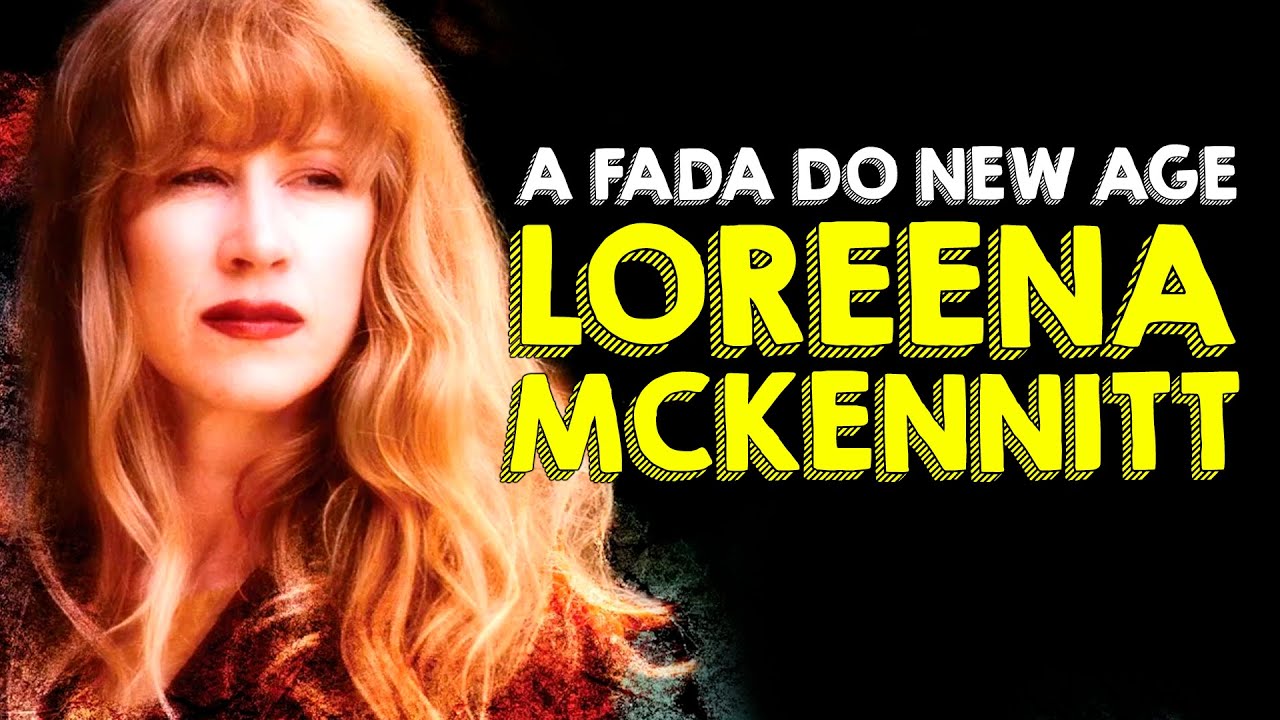 LOREENA MCKENNITT A Fada Canadense que Encantou o Mundo | O SOM DO K7