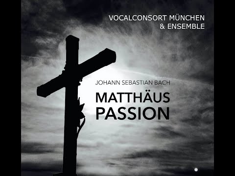 Wir setzen uns mit Tränen nieder | Vocalconsort München | J.S. Bach: Matthäuspassion (BWV 244)