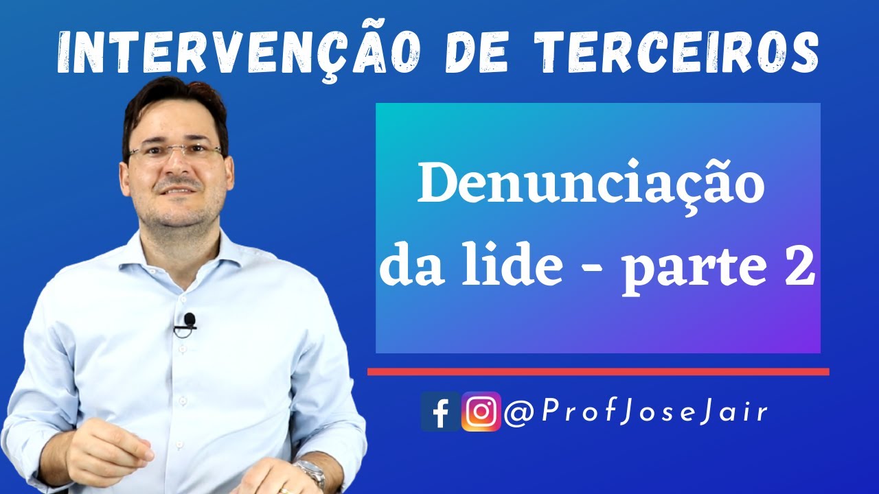 Intervenção de Terceiros - Denunciação da Lide - parte 2