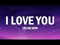 Céline Dion - I Love You (Lyrics) Céline Dion - I Love You (Lyrics)