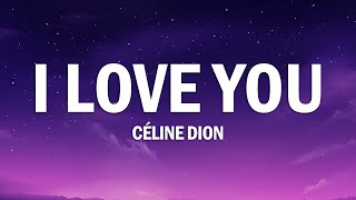 Céline Dion - I Love You (Lyrics)
