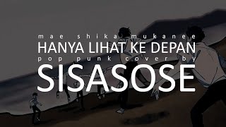 Download lagu JKT48 - Mae Shika Mukanee (Hanya Lihat Ke Depan) Pop punk cover by SISASOSE mp3