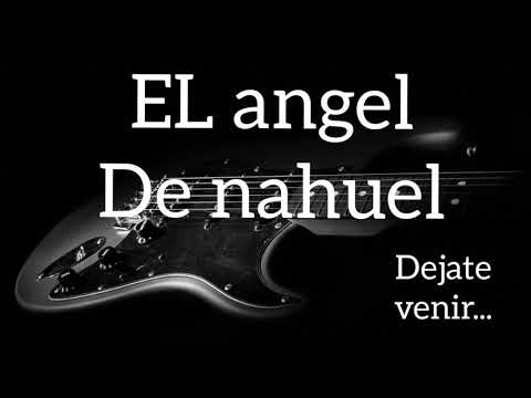 🎸El Angel de Nahuel -Déjate Venir / Voy por Ti / Sin Vanidad / Un Poquito de Amor (exitos)🎶🎶