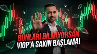BUNLARI BİLMİYORSAN VIOP'A SAKIN BAŞLAMA!