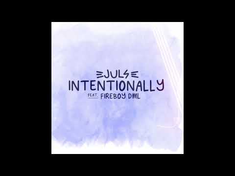 Juls - INTENTIONALLY featuring Fireboy DML
