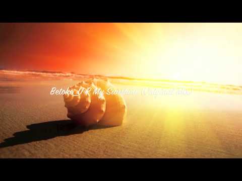 Betoko - U R My Sunshine (Original Mix)