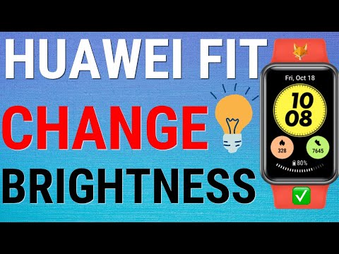 How To Change Brightness On Huawei Fit Watches