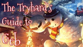 The Tryhard's Guide to Geb